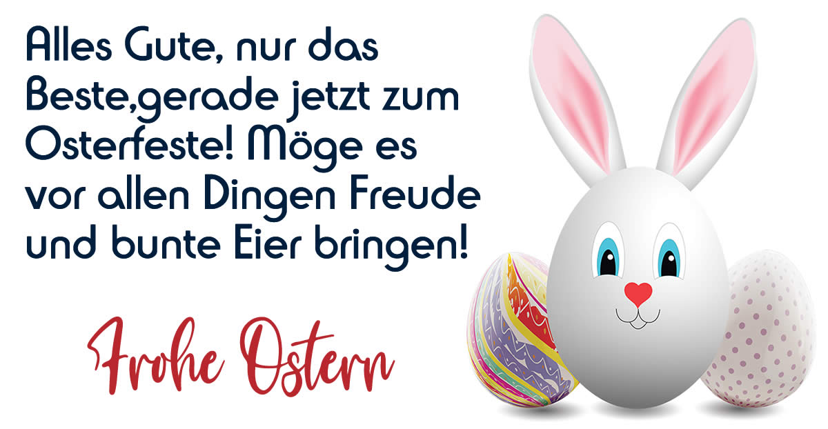 Alles Gute, nur das Beste, gerade jetzt zum Osterfeste!