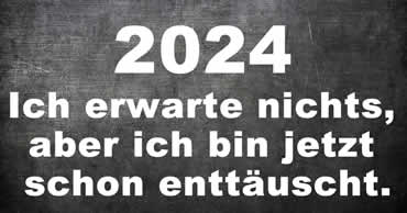 Bild mit lustiger Botschaft: 2025, ich erwarte nichts, aber ich bin jetzt schon enttäuscht.