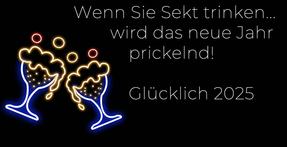 Bild mit Satz: Wenn du Sekt trinkst ... wird das neue Jahr prickelnd! Frohes 2025